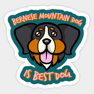 Bernese Mountain Dog Is Best Dog Sticker